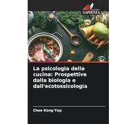 La psicologia della cucina: Prospettive dalla biologia e dall'ecotossicologia