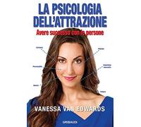 La psicologia dell'attrazione. Avere successo con le persone [Paperback] [Oct 04
