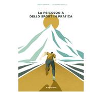 La psicologia dello sport in pratica - Vercelli Giuseppe, Ferrari Andro