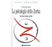 La psicologia dello Zorba – Noi stessi, la natura, gli altri – Tecniche Nuove