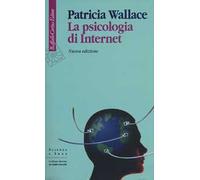 La psicologia di Internet. Nuova ediz.