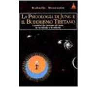 La psicologia di Jüng e il Buddhismo tibetano. I sentieri che portano al cuore, in Occidente e in Oriente