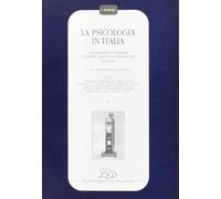 La psicologia in Italia. I protagonisti e i problemi scientifici, filosofici e istituzionali (1870-1945) (Vol. 2)