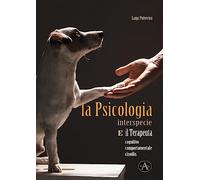 La psicologia interspecie e il terapeuta cognitivo, comportamentale cinofilo