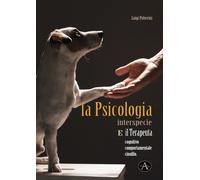La Psicologia Interspecie e il Terapeuta cognitivo, comportamentale cinofilo.