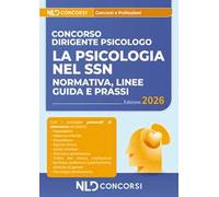 La psicologia nel SSN: Normativa, linee guida e prassi. Manuale per la preparazione al Concorso dirigente psicologo 2026