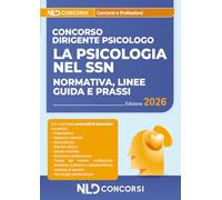La psicologia nel SSN: Normativa, Linee guida e Prassi. Manuale per la preparazione al Concorso Dirigente Psicologo