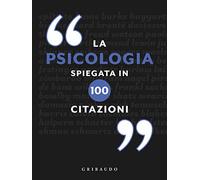 La psicologia spiegata in 100 citazioni