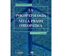 La psicopatologia nella prassi omeopatica (Vol. 2)