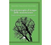 La psicoterapia al tempo delle neuroscienze. Modelli a confronto e nuove prospettive terapeutiche