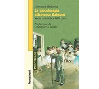 La psicoterapia attraverso Bateson. Verso un'estetica della cura