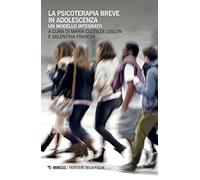 La psicoterapia breve in adolescenza. Un modello integrato