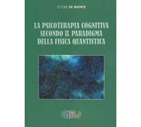 La psicoterapia cognitiva secondo il paradigma della fisica quantistica