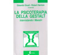 La psicoterapia della gestalt. Intervistando i maestri
