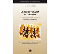 La psicoterapia di gruppo. L'approccio cognitivo-comportamentale - Urso Antonino