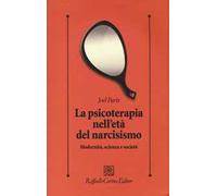 La psicoterapia nell'età del narcisismo. Modernità, scienza e società