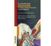 La psicoterapia postrazionalista. Casi clinici, metodi di intervento e asp...