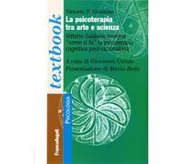 La psicoterapia tra arte e scienza - Guidano Vittorio