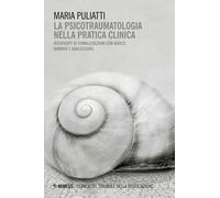 La psicotraumatologia nella pratica clinica. Interventi di stabilizzazione con adulti, bambini e adolescenti