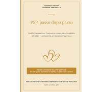 La PSP, passo dopo passo: Comprendere la malattia, affrontare i cambiamenti, accompagnare la persona