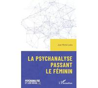 La psychanalyse passant le féminin