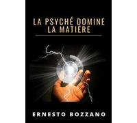 La psyché domine la matière