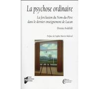 La psychose ordinaire: La forclusion du Nom-du-Père dans le dernier enseignement de Lacan