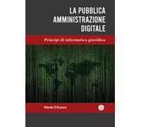 La pubblica amministrazione digitale. Principi di informatica giuridica