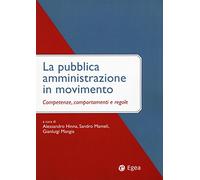 La pubblica amministrazione in movimento. Competenze, comportamenti e regole