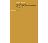 La pubblica utilità: l'IRI e le società elettriche controllate dall'oligopolio