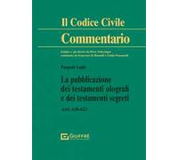 La pubblicazione dei testamenti olografi e dei testamenti segreti
