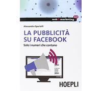 La pubblicità su Facebook. Solo i numeri che contano