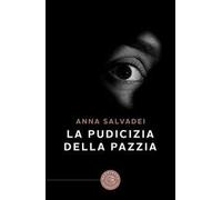 La pudicizia della pazzia