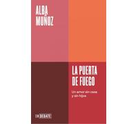 La puerta de fuego (Serie ENDEBATE): Un amor sin casa y sin hijos