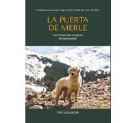 La puerta de Merle: Lecciones de un perro librepensador
