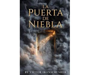 La Puerta de Niebla: A Bilingual Spanish-English Story: A Fantastic Journey for Learning Spanish (A1-A2 Graded Reader)