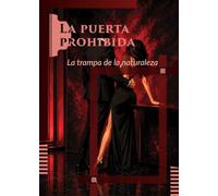 LA PUERTA PROHIBIDA : LA TRAMPA DE LA NATURALEZA