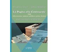 La Puglia alla Costituente. 1946. Informazione, opinione pubblica e prime elezioni