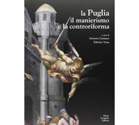 La Puglia il manierismo e la controriforma