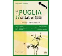 La Puglia in 17 sillabe. Antologia haiku. Ediz. italiana e inglese