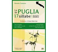 La Puglia in 17 sillabe. Antologia haiku. Ediz. italiana e inglese