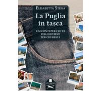 La Puglia in tasca. Racconti per chi va, per chi viene, per chi r