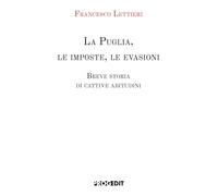 La Puglia, le imposte, le evasioni. Breve storia di cattive abitudini