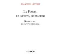 La Puglia, le imposte, le evasioni. Breve storia di cattive abitudini