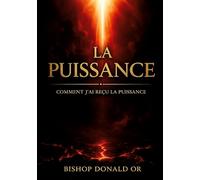 LA PUISSANCE: COMMENT J'AI RECU LA PUISSANCE