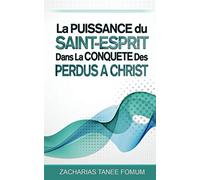 La Puissance du Saint-Esprit dans la Conquête des Perdus a Christ