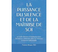 LA PUISSANCE DU SILENCE ET DE LA MAÎTRISE DE SOI: Le Guide Stoïcien et Stratégique pour Transformer l'Adversité, Gérer les Trahisons et Devenir Inébranlable