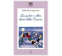La pulce e altre storie della Carnia [Paperback] [Jun 20, 2023] Cargnelutti, Raf