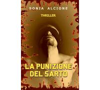 La Punizione del Sarto Thriller di Sonia Alcione, 2021, Independently Publishe