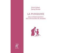 La punizione. Nell'autoeducazione e nell'educazione del bambino